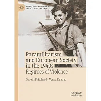 Paramilitarism and European Society in the 1940s: Regimes of Violence