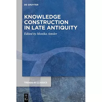 Knowledge Construction in Late Antiquity