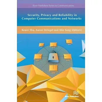 Security, Privacy and Reliability in Computer Communications and Networks