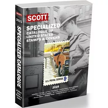 2025 Scott Us Specialized Catalogue of the United States Stamps & Covers: Scott Specialized Catalogue of United States Stamps & Covers