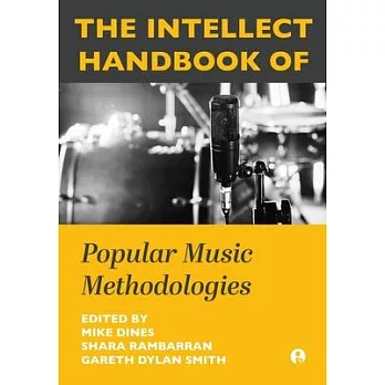 The Intellect Handbook of Popular Music Methodologies