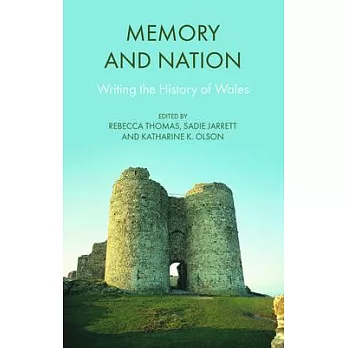 Memory and Nation: Writing the History of Wales