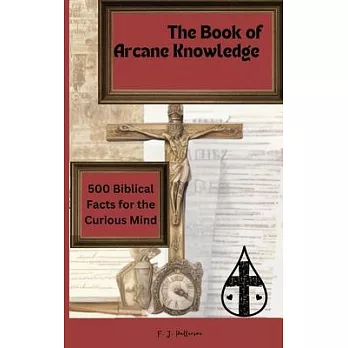 The ’Book of Arcane Knowledge: 500 biblical facts for the curious mind