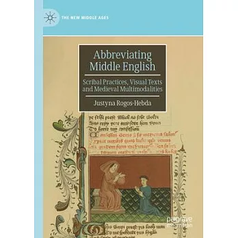 Abbreviating Middle English: Scribal Practices, Visual Texts and Medieval Multimodalities