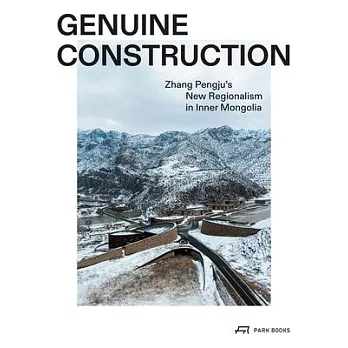Genuine Construction: Zhang Pengju’s New Regionalism in Inner Mongolia