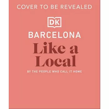 Barcelona Like a Local: By the People Who Call It Home