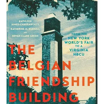 The Belgian Friendship Building: From the New York World’s Fair to a Virginia Hbcu