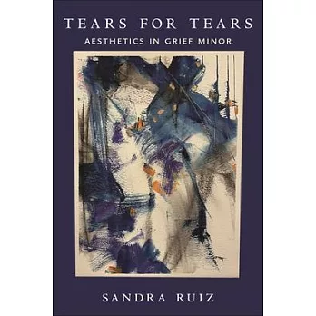 Tears for Tears: Aesthetics in Grief Minor