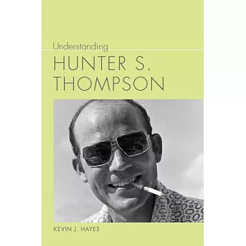 Understanding Hunter S. Thompson