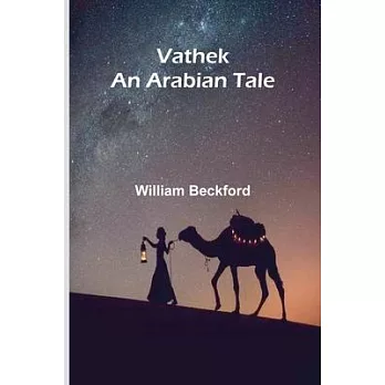 Vathek; An Arabian Tale