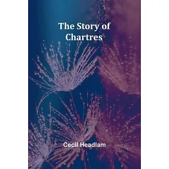 The Story of Chartres
