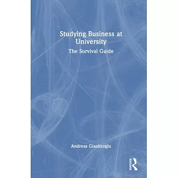 Studying Business at University: The Survival Guide
