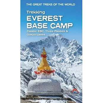 Trekking Everest Base Camp: Classic Ebc, Three Passes & Gokyo Lakes