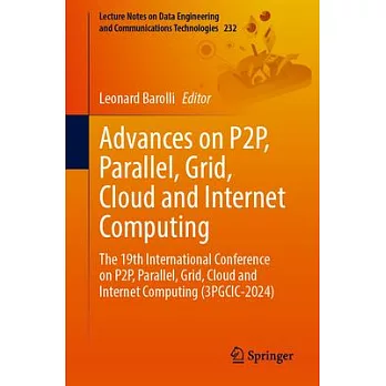 Advances on P2p, Parallel, Grid, Cloud and Internet Computing: The 19th International Conference on P2p, Parallel, Grid, Cloud and Internet Computing