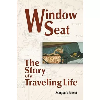 Window Seat: The Story of a Traveling Life