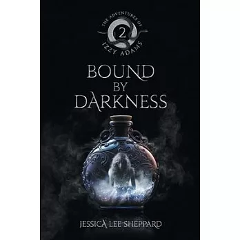 The Adventures of Izzy Adams: Bound By Darkness