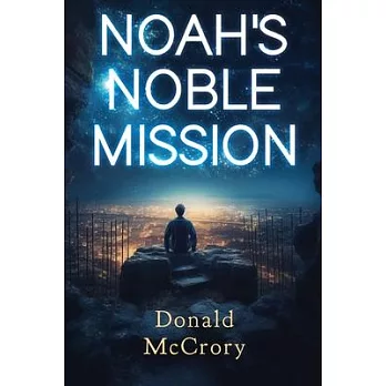 Noah’s Noble Mission