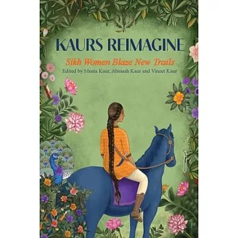 Kaurs Reimagine: Sikh Women Blaze New Trails