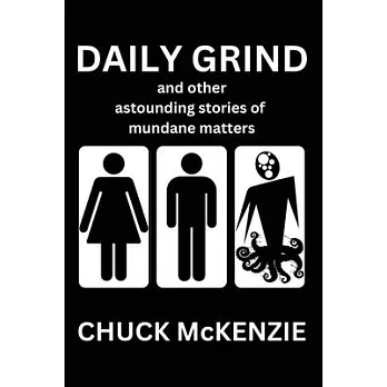 Daily Grind and Other Astounding Stories of Mundane Matters