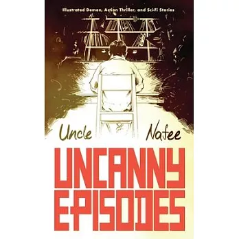 Uncanny Episodes: Illustrated Demon, Action Thriller, and Sci-Fi Stories