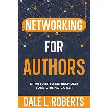 Networking for Authors: Strategies to Supercharge Your Writing Career