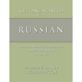 Getting Started with Russian: Beginning Russian for Homeschoolers and Self-Taught Students of Any Age