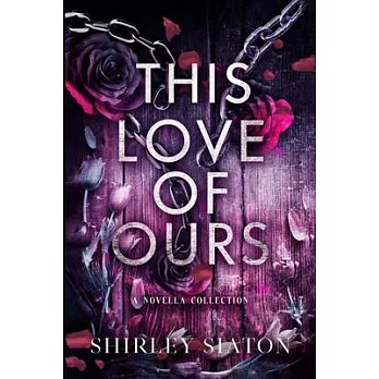 This Love of Ours (The Shadow Edition)