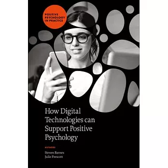 How Digital Technologies Can Support Positive Psychology