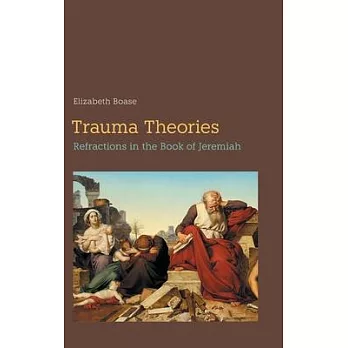 Trauma Theories: Refractions in the Book of Jeremiah