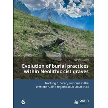 Evolution of Burial Practices Within Neolithic Cist Graves: Tracking Funerary Customs in the Western Alpine Region (4800-3800 Bce)
