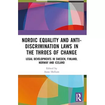 Nordic Equality and Anti-Discrimination Laws in the Throes of Change: Legal Developments in Sweden, Finland, Norway, and Iceland