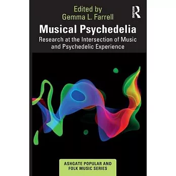 Musical Psychedelia: Research at the Intersection of Music and Psychedelic Experience