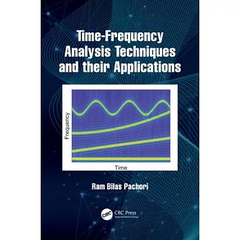 Time-Frequency Analysis Techniques and Their Applications