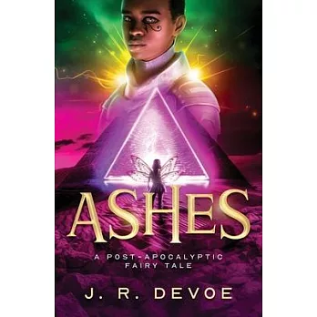 Ashes: A Post-Apocalyptic Fairy Tale