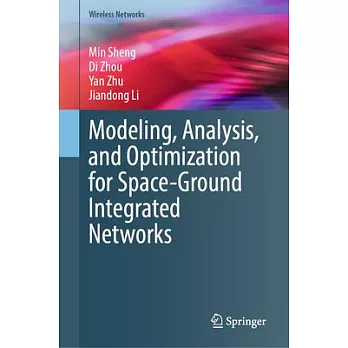 Modeling, Analysis, and Optimization for Space-Ground Integrated Networks