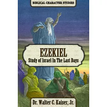 Ezekiel: Study of Israel in the Last Days