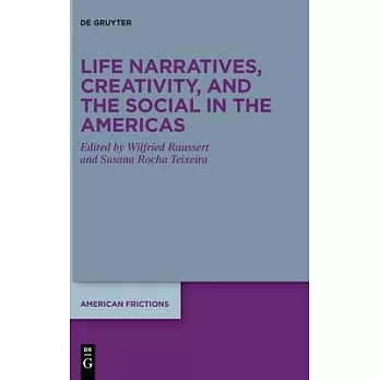 Life Narratives, Creativity, and the Social in the Americas