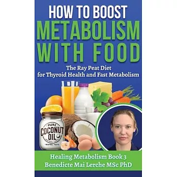 How To Boost Metabolism With Food: The Ray Peat Diet for Thyroid Health and Fast Metabolism