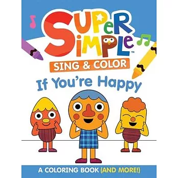 Super Simple(tm) Sing & Color If You’re Happy: Coloring Book