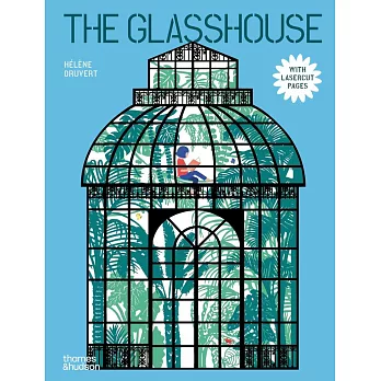 【精緻紙雕繪本】The Glasshouse－法國知名紙雕藝術家 Hélène Druvert 作品
