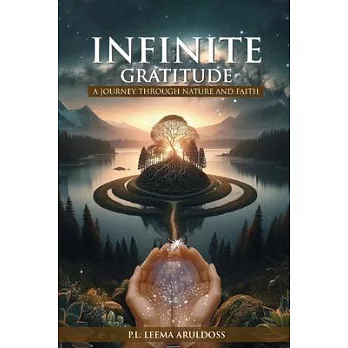 Infinite Gratitude: A Journey through Nature and Faith