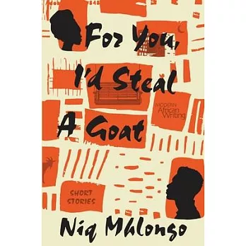 For You, I’d Steal a Goat: Short Stories