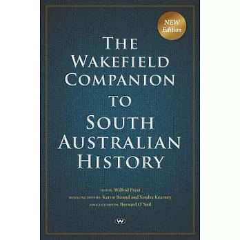 The Wakefield Companion to South Australian History