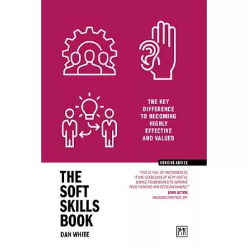 The Soft Skills Book: The Key Difference to Becoming Highly Effective and Valued