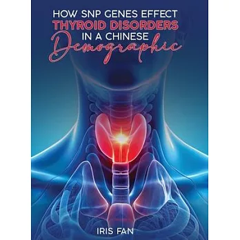 How SNP Genes Effect Thyroid Disorders in a Chinese Demographic