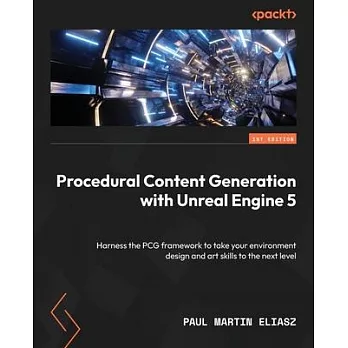 Procedural Content Generation with Unreal Engine 5: Harness the PCG framework to take your environment design and art skills to the next level