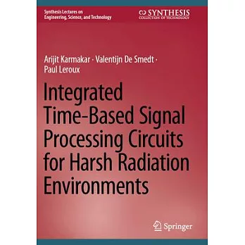 Integrated Time-Based Signal Processing Circuits for Harsh Radiation Environments