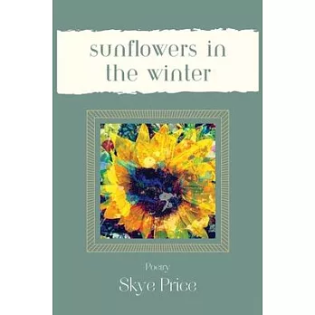 Sunflowers In The Winter