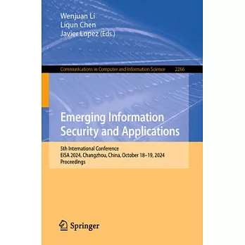 Emerging Information Security and Applications: 5th International Conference, EISA 2024, Changzhou, China, October 18-19, 2024, Proceedings