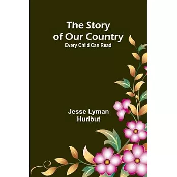 The Story of Our Country;Every Child Can Read